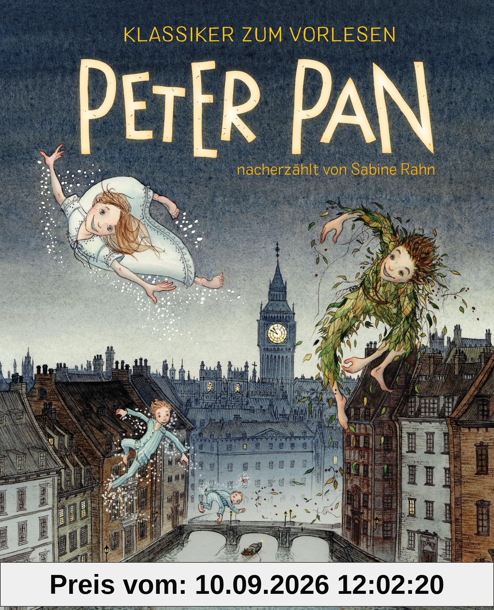 Klassiker zum Vorlesen. Peter Pan: Der Klassiker neu erzählt im Vorlesebuch für Kinder ab 5 Jahren, die die Magie von Nimmerland entdecken möchten