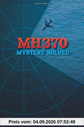 MH370: Mystery Solved