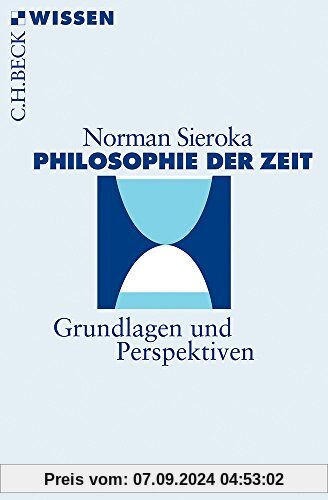 Philosophie der Zeit: Grundlagen und Perspektiven (Beck'sche Reihe)