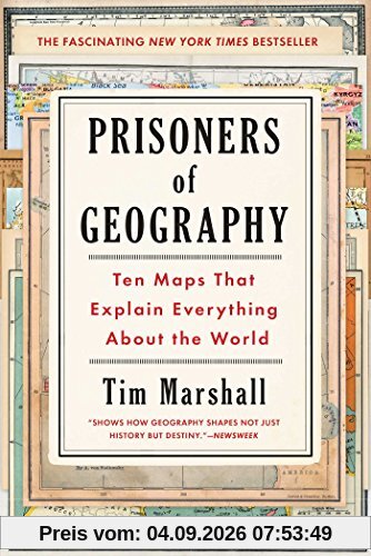 Prisoners of Geography: Ten Maps That Explain Everything About the World