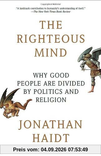The Righteous Mind: Why Good People Are Divided by Politics and Religion