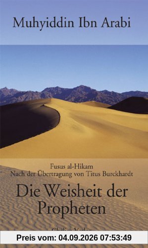 Die Weisheit der Propheten: Die Fusus al-Hikam nach der Übertragung von Titus Burckhardt