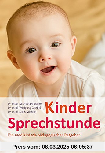 Kindersprechstunde: Ein medizinisch-pädagogischer Ratgeber