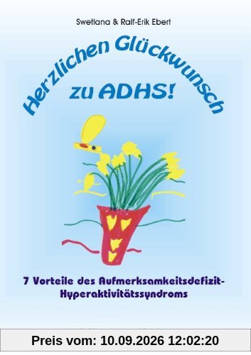 Herzlichen Glückwunsch zu ADHS: 7 Vorteile des Aufmerksamkeitsdefizit-Hyperaktivitätssyndroms