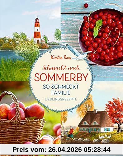 Sehnsucht nach Sommerby: So schmeckt Familie. Lieblingsrezepte
