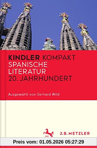 Kindler Kompakt: Spanische Literatur, 20. Jahrhundert (Fachbuch Metzler)