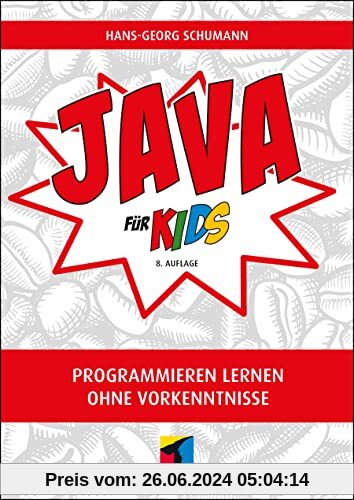 Java für Kids: Einfacher Einstieg in die Programmierung (mitp für Kids): Programmieren lernen ohne Vorkenntnisse