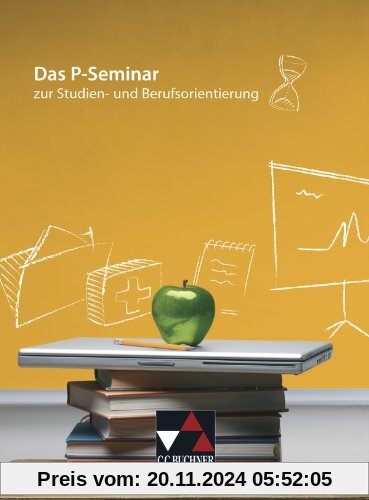 Seminar / Das P-Seminar: zur Studien- und Berufsorientierung