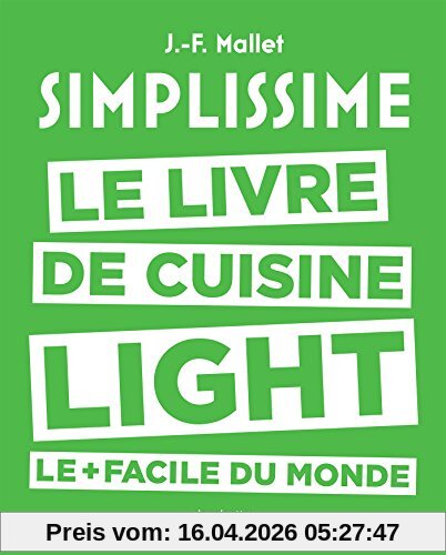 Simplissime : le livre de cuisine light le + facile du monde : des recettes légères lues en un coup d'oeil, réalisées en un tour de main