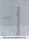 HochhausAtlas: Typologie und Beispiele, Planung und Konstruktion, Technologie und Betrieb. Standardwerk mit allen Planungsschritten sowie ... Mit Gebäude-Steckbriefen ausgewählter Häuser