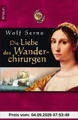 Die Liebe des Wanderchirurgen: Roman