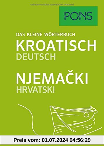 PONS Das kleine Wörterbuch Kroatisch. Kroatisch-Deutsch/Njema&#x10D;ki-Hrvatski