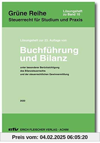 Lösungsheft zur 23. Auflage 2020: Buchführung und Bilanz (Grüne Reihe: Steuerrecht für Studium und Praxis)