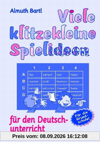 Viele klitzekleine Spielideen für den Deutschunterricht: Für die Grundschule!