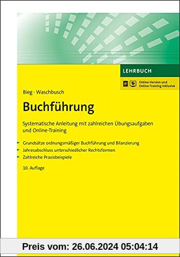 Buchführung: Eine systematische Anleitung mit umfangreichen Übungen und einer ausführlichen Erläuterung der GoB. Grundsä