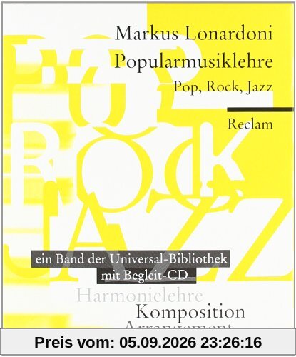 Popularmusiklehre. Pop, Rock, Jazz: Harmonielehre - Arrangement - Komposition. Ein Reclam-Taschenbuch mit Begleit-CD. Mit Aufgaben und Lösungen. ... Harmonielehre - Komposition - Arrangement