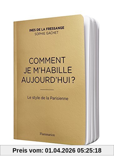 Comment je m'habille aujourd'hui? : le style de la Parisienne