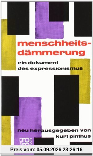 Menschheitsdämmerung: Ein Dokument des Expressionismus