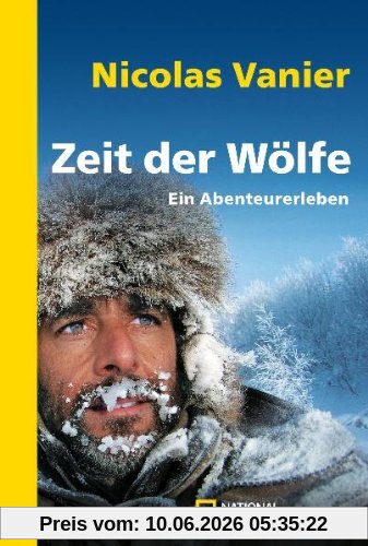 Zeit der Wölfe: Ein Abenteurerleben