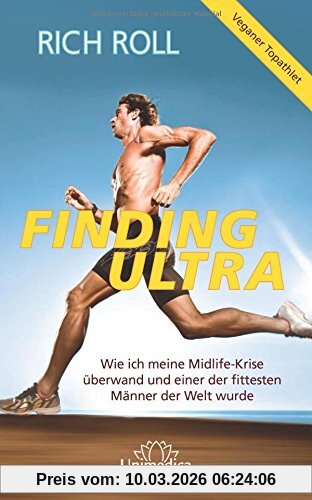 Rich Roll Finding Ultra, Wie Ich Meine Midlife-Krise überwand Und Einer Der Fittesten Männer Der Welt Wurde