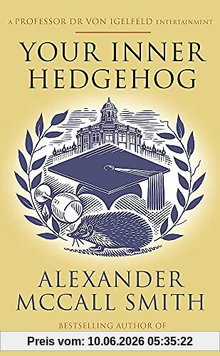 Your Inner Hedgehog: A Professor Dr von Igelfeld Entertainment (Professor Dr Moritz-Maria von Igelfeld)