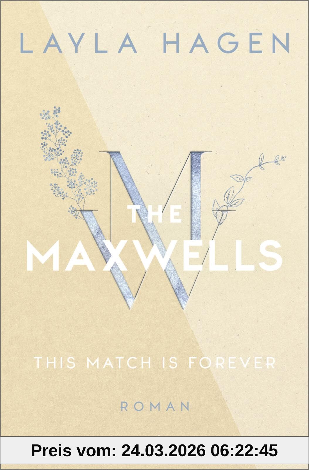 This Match is Forever (The Maxwells 6): Roman | Prickelnde Romance über eine zweite Chance für die Liebe