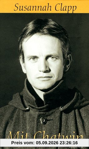 Mit Chatwin: Porträt eines Schriftstellers