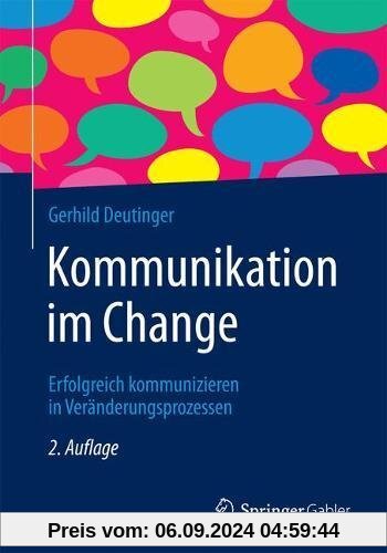 Kommunikation im Change: Erfolgreich kommunizieren in Veränderungsprozessen