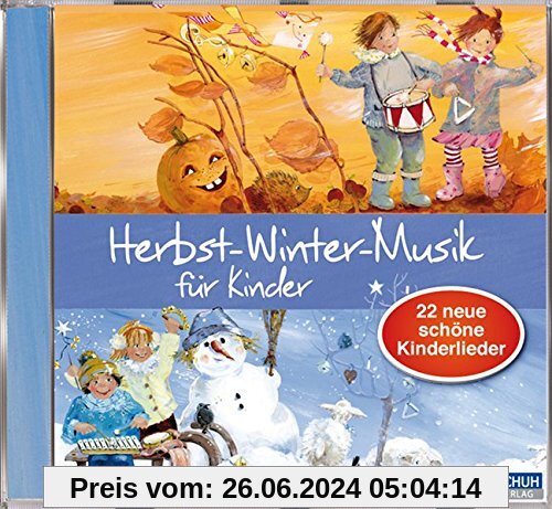 Herbst-Winter-Musik für Kinder: 22 neue, schöne Kinderlieder (Hören - Singen - Bewegen - Klingen)