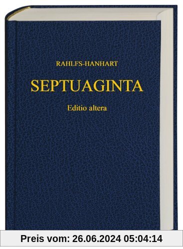 Septuaginta. Das Alte Testament griechisch: Verkleinerte Ausgabe in einem Band. Mit griechischer, lateinischer, deutsche