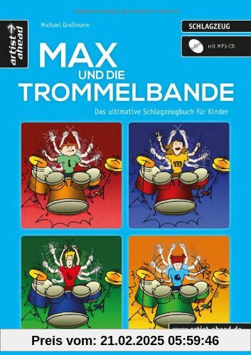 Max und die Trommelbande: Das ultimative Schlagzeugbuch für Kinder (inkl. Audio-CD)