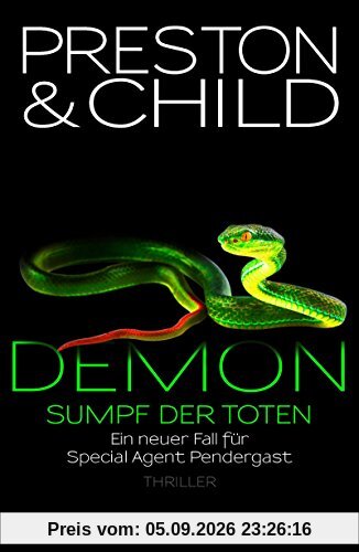 Demon - Sumpf der Toten: Ein neuer Fall für Special Agent Pendergast (Ein Fall für Special Agent Pendergast)