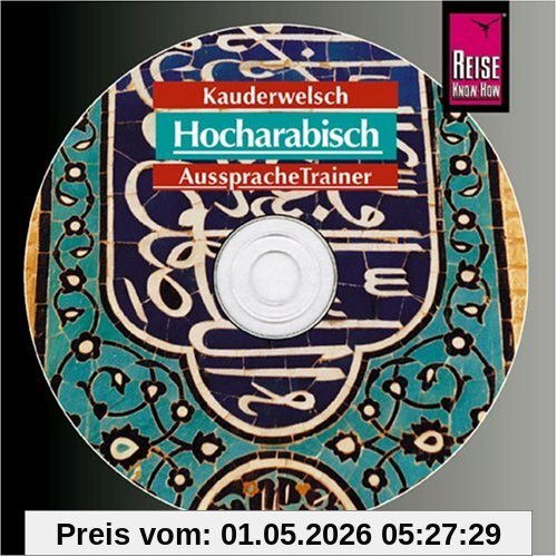 Reise Know-How Kauderwelsch Hocharabisch AusspracheTrainer (Audio-CD): Kauderwelsch-CD