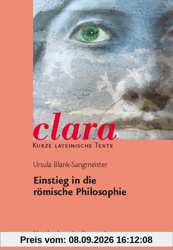 Einstieg in die römische Philosophie. (Lernmaterialien) (Clara)