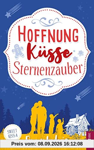 Hoffnung Küsse Sternenzauber (Sweet Kiss)