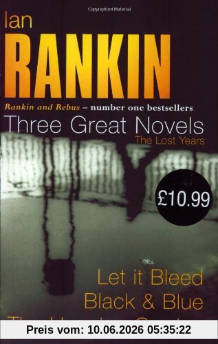 Ian Rankin - Three Great Novels: Let It Bleed, Black and Blue, The Hanging Garden