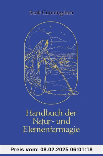 Handbuch der Natur- und Elementarmagie: Gesamtausgabe