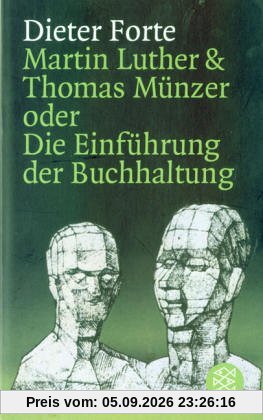 Martin Luther & Thomas Münzer oder Die Einführung der Buchhaltung