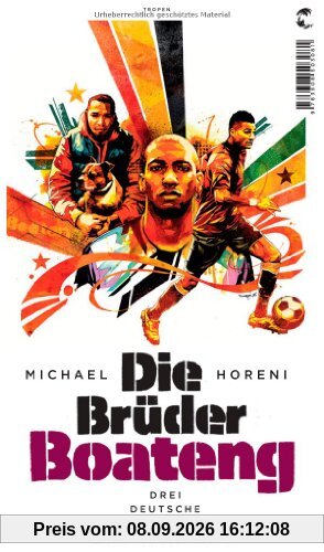 Die BrÃ1/4der Boateng: Drei deutsche Karrieren