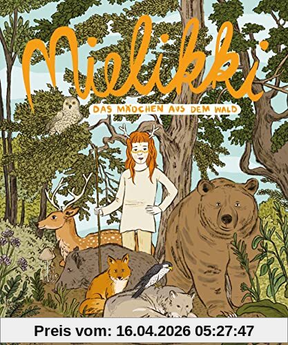 Mielikki – das Mädchen aus dem Wald: Bilderbuch