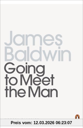 James Baldwin Going To Meet The Man, The Rockpile; The Outing; The Man Child; Previous Condition; Sonny's Blues (Penguin Modern Classics)