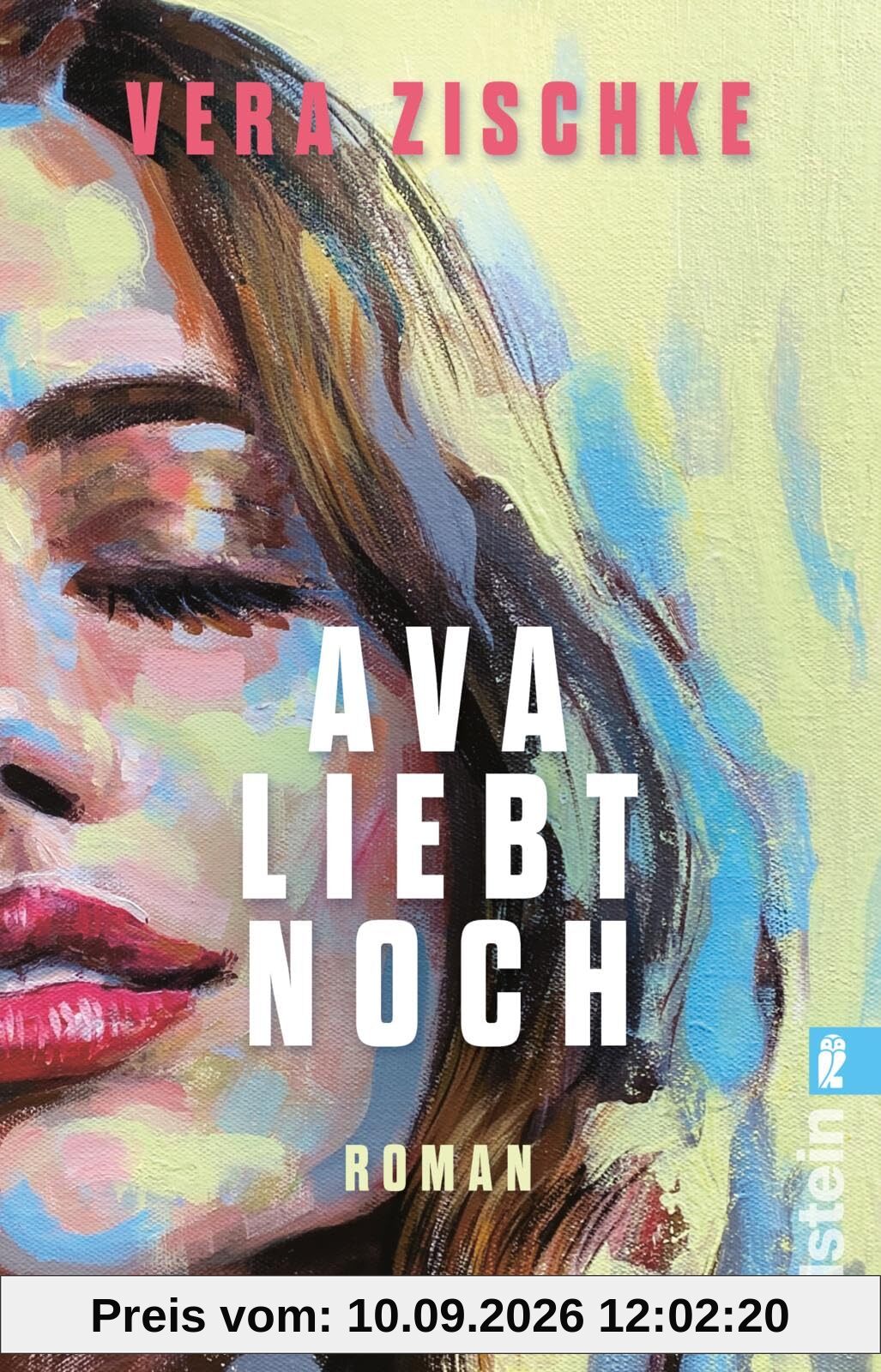 Ava liebt noch: Roman | Der ungewöhnlichste und schönste Liebesroman des Jahres