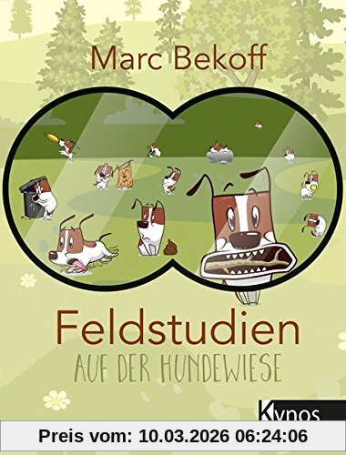Marc Bekoff Feldstudien Auf Der Hundewiese, Why Dogs Do What They Do