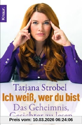Tatjana Strobel Ich Weiß, Wer Du Bist, Das Geheimnis, Gesichter Zu Lesen