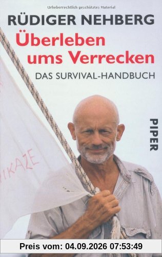 Überleben ums Verrecken: Das Survival-Handbuch