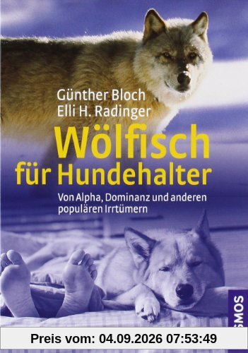 Wölfisch für Hundehalter: Von Alpha, Dominanz und anderen populären Irrtümern