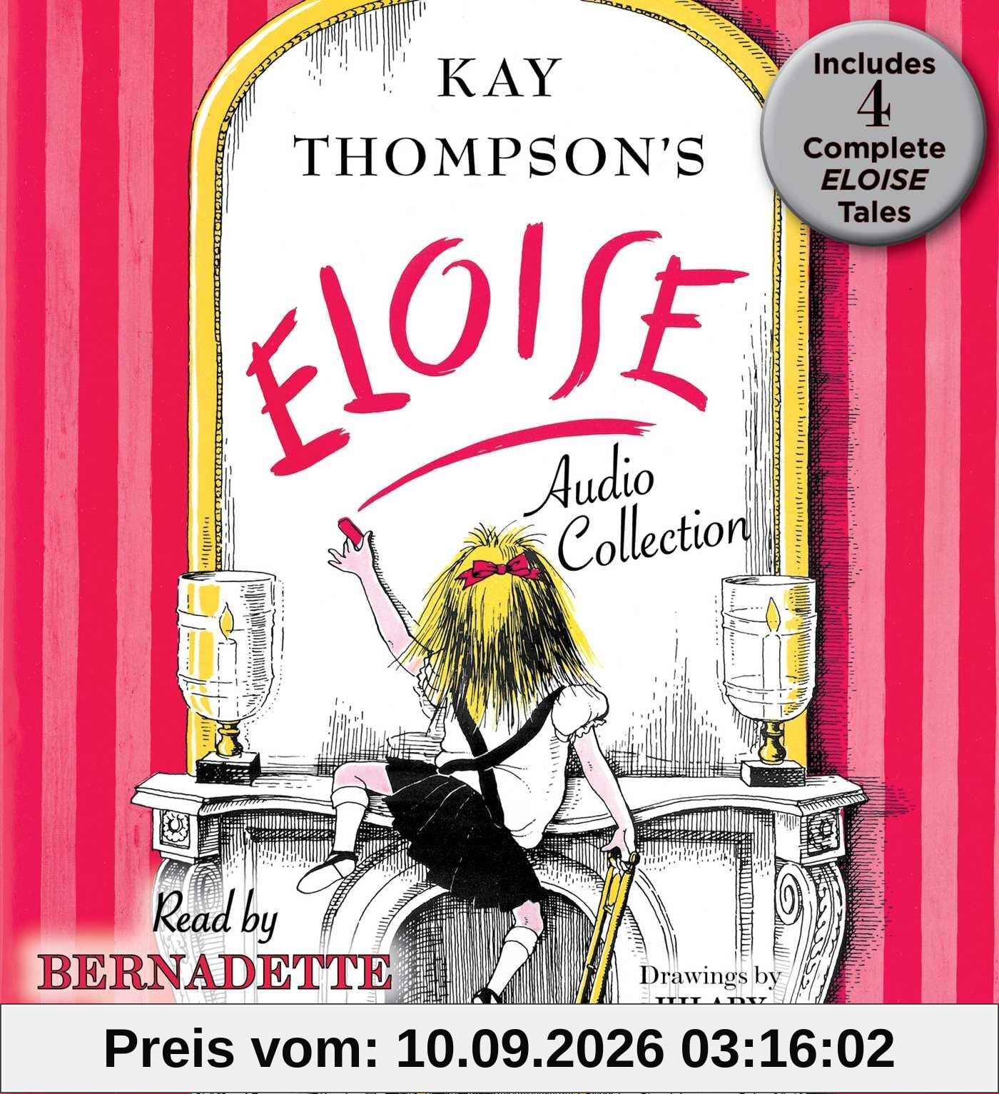 The Eloise Audio Collection: Four Complete Eloise Tales: Eloise , Eloise in Paris, Eloise at Christmas Time and Eloise in Moscow