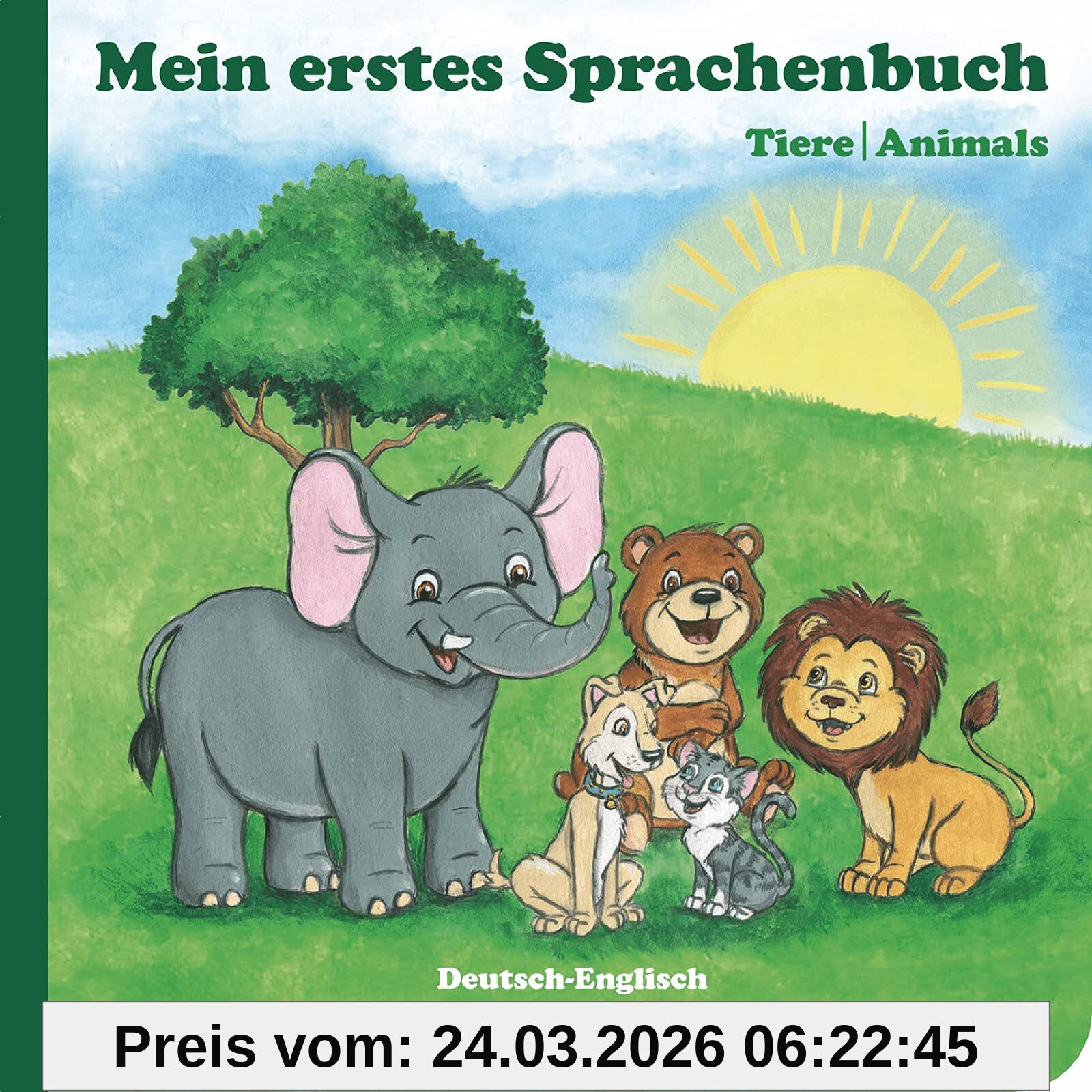 Kinderbuch Englisch - Deutsch / Mein erstes Sprachenbuch: Tiere-Animals: ab 1 2 3 Jahr - Jahre / englisches Bilderbuch – Wörterbuch / zweisprachiges Kinderbuch