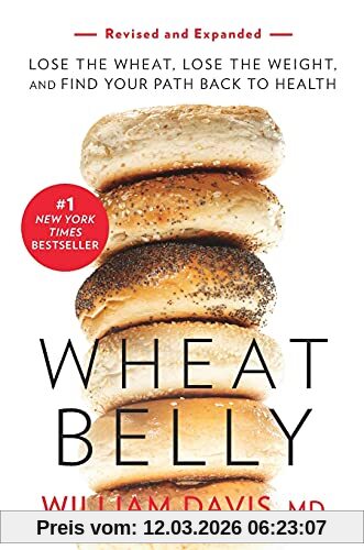 William Davis Wheat Belly (Revised And Expanded Edition), Lose The Wheat, Lose The Weight, And Find Your Path Back To Health