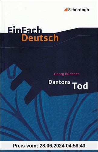 Georg Büchner. Dantons Tod - Ein Drama. EinFach Deutsch Textausgabe